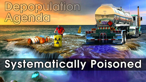 Documentary: Depolulation Agenda - Systematically Poisoned