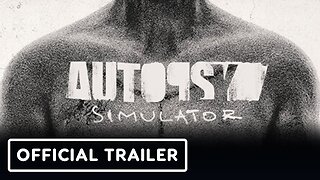 Autopsy Simulator - Official Launch Trailer