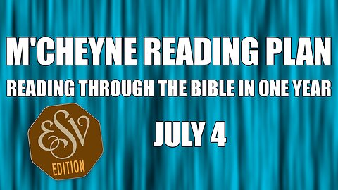 Day 185 - July 4 - Bible in a Year - ESV Edition