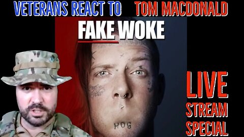 Veterans React to Tom MacDonald "Fake Woke" | Live stream Monetization Celebration Special