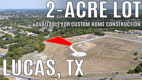 AMAZING 2-ACRE LOT AVAILABLE IN LUCAS, TX TO BUILD A CUSTOM HOME WITH BASEMENT! PRIME LOCATION!