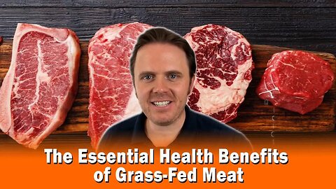 The Essential Health Benefits of Grass-Fed Meat