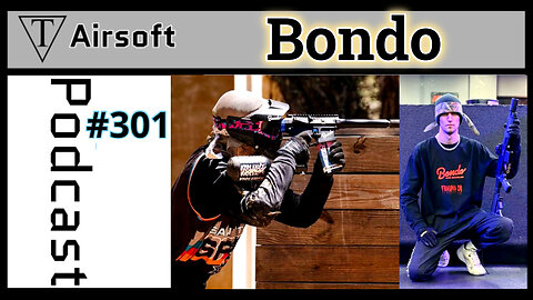 Episode 301: Bondo -Unveiling the Thrills and Challenges of Airsoft Sponsorships, Competitions, and Career