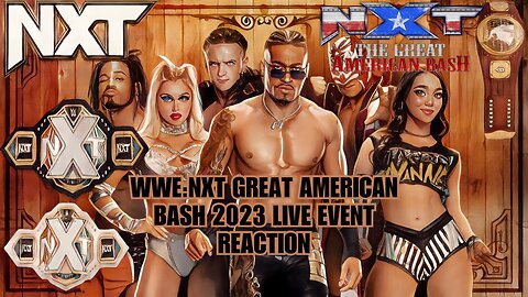 NXT Great American Bash 2023 Full Watch Along Livestream Commentary