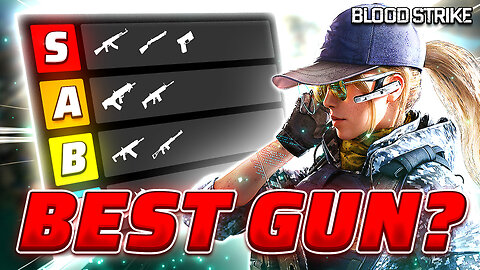 I RANKED EVERY GUN IN BLOOD STRIKE FROM BEST TO WORST