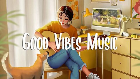 Morning Vibes Music 🍀 Chill songs when you want to feel motivated and relaxed | Chill Music Playlist