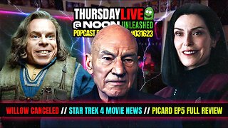 Picard S3 Ep 5 Scene by Scene Review, Willow Canceled, and Star Trek 4 Back in the NEWS! #82