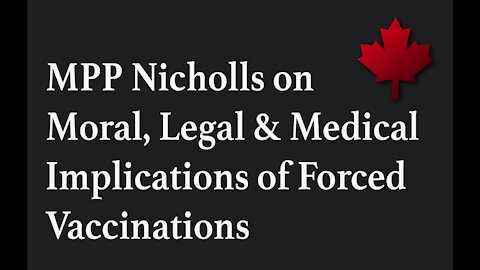 MPP Nicholls on Moral, Legal & Medical Implications of Vaccines