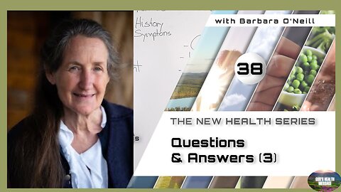 Barbara O'Neill - COMPASS – (38/41) - Questions & Answers, [3]