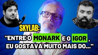 Skylab Revela: "EU GOSTAVA MUITO MAIS DO..."