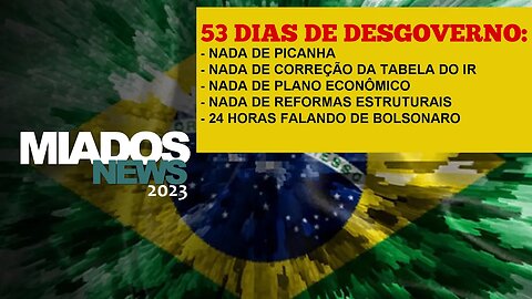 Miados News - 53 dias de desgoverno e só a Globo se mantém no apoio