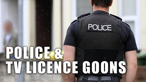 Do Police Help TV Licence Goons?