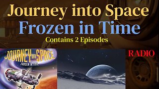 Journey into Space - Frozen in Time Pt 1&2
