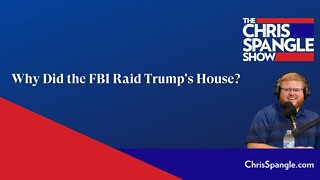 Why Did the FBI Raid Trump's House?