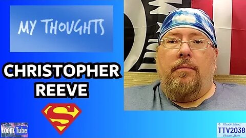 MY THOUGHTS - CHRISTOPHER REEVE - 072223 TTV2038