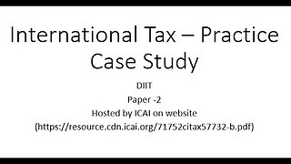 International Tax Practice Paper 2 Model case Study