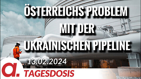 Österreichs Problem mit der ukrainischen Pipeline | Von Thomas Röper