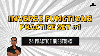 Inverse Functions | Practice Set #1
