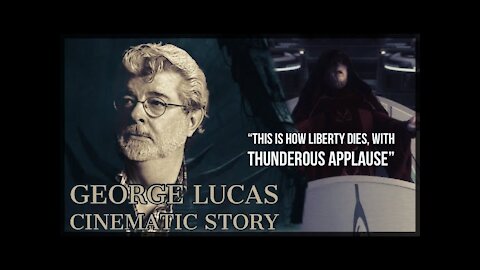 George Lucas Cinematic Story - “So This Is How Liberty Dies, With Thunderous Applause