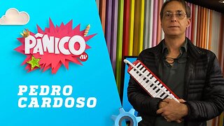 Pedro Cardoso - Pânico - 04/07/18