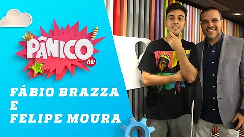 Fabio Brazza e Felipe Moura Brasil - Pânico - 06/11/18