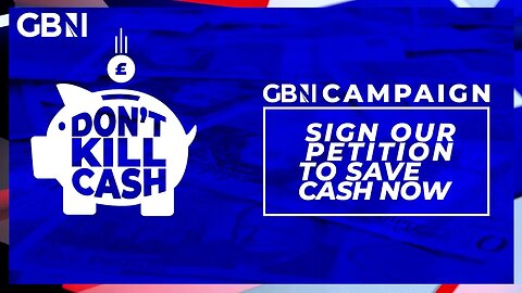 Don't Kill Cash: Join the GB News campaign