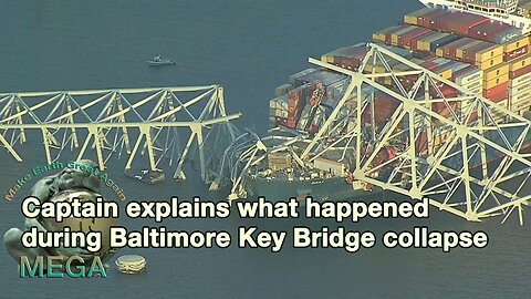 Captain explains what happened during Baltimore Francis Scott Key Bridge collapse