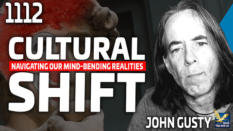 Understanding Our Wacky World: Navigating Cultural Shift feat. John Gusty