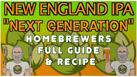 NEIPA NEXT GENERATION Homebrewers Recipe And Guide