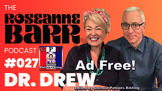 The Roseanne Barr Podcast-Dr. Drew tells Roseanne she is dead inside-Ad Free!