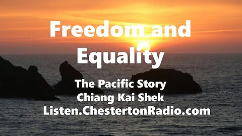 Freedom and Equality - The Pacific Story - Chiang Kai Shek