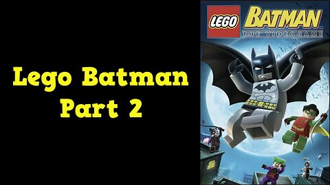 Lego Batman Part 2 | TWO-FACE CAR BATTLE & POISON IVY BOSS BATTLE