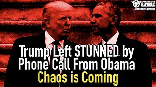 Trump Left STUNNED by Phone Call From Obama : Chaos is Coming