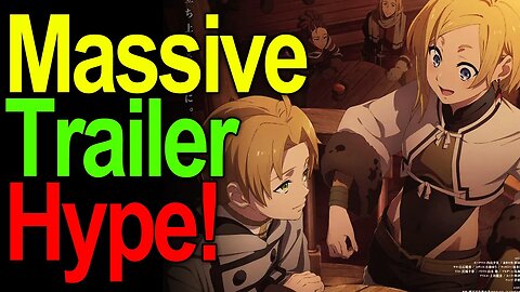 Mushoku Tensei Trailer has me Hyped! Season 2 PV3 hints at more adaptation!