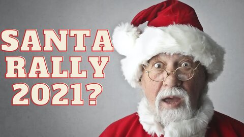 Santa Rally 2021? Stock Market History & Current Situation = Complex