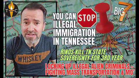 YOU Can STOP Illegal Immigration in Tennessee! / RINOs Kill TN State Sovereignty Bill for 3rd Year +