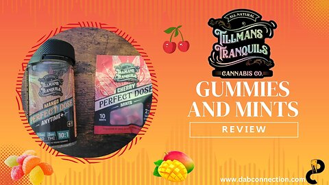 Tillmans Tranquils Gummies and Mints Review - Decent Effects and Flavor