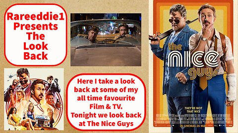 Rareeddie1 Presents The Look Back, Tonight we look back at The Nice Guys