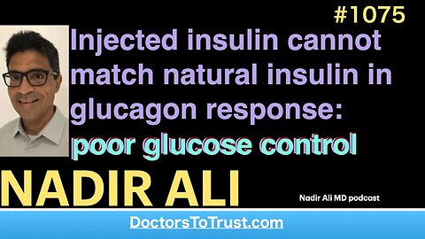 NADIR ALI b’ | Injected insulin can't match natural insulin: glucagon response: bad glucose control