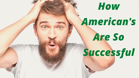How American's Are So Successful?