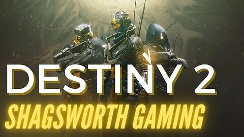 [Shagsworth Gaming] Season of the Seraph - Destiny 2