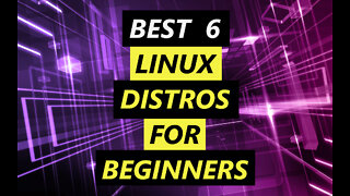 Best 6 Linux Distros For Beginners