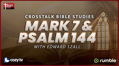 BIBLE STUDY: Mark 7 and Psalm 144