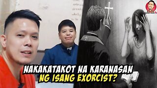 Ang NAKAKATAKOT na Karanasan ni Fr. Felipe bilang Exorcist