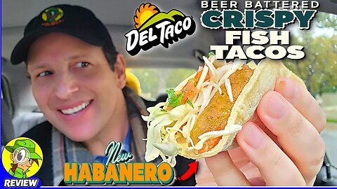 Del Taco® HABANERO BEER BATTERED CRISPY FISH TACOS Review 🌅🔥🍺🐟🌮 ⎮ Peep THIS Out! 🕵️‍♂️