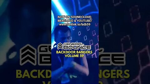 🎵 BACKDOOR BANGERS 59 ONLINE NOW! 🎵 #HardHouse #HardDance #DJGeneralBounce