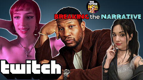 MAJOR trouble for Jonathan Majors? Twitch Updates TOS & MORE | BREAKING the NARRATIVE w/ Melonie Mac