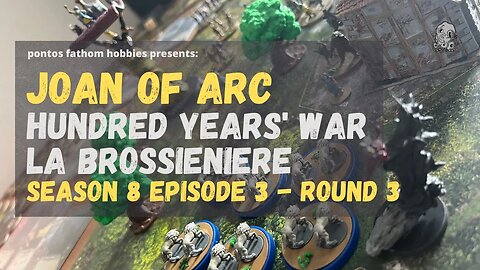 Joan of Arc Boardgame S8E3 - Season 8 Episode 3 - Hundred Years' War - La Brossinière - Round 3
