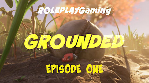 Grounded _ Episode 1- Re imagined -Little hope to Survive - Father and son Co-op gamePlay