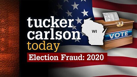 Election Fraud: 2020 | Tucker Carlson Today